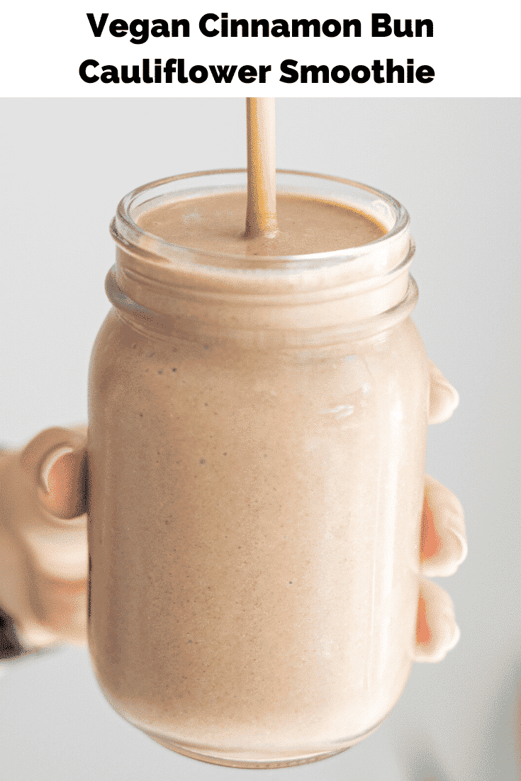 Cinnamon Bun Cauliflower Smoothie